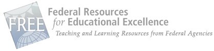 Federal Resources for Educational Excellence,... Teaching and Learning Resources from Federal Agencies